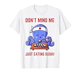 Just Eating Sushi! Lustiger Sushi-Koch und Itamae T-Shirt