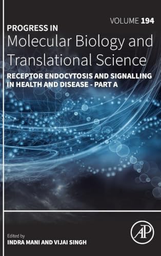 Receptor Endocytosis and Signalling in Health and Disease - Part A (Volume 194) (Progress in Molecular Biology and Translational Science, Volume 194)