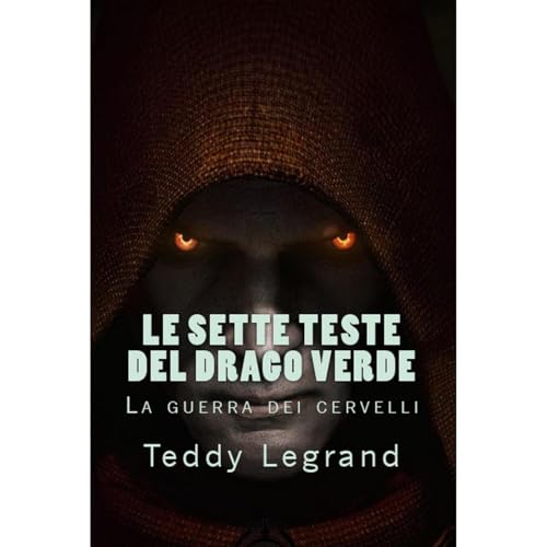 Le sette teste del drago verde Audiobook By Teddy Legrand, Loris Bagnara cover art