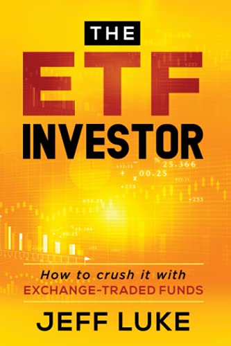 The Etf Investor: How To Crush It With Exchange-Traded Funds