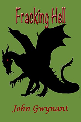 Fracking Hell: Gwynant, John: 9781521333761: Amazon.com: Books