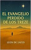 EL EVANGELIO PERDIDO DE LOS TRECE (Al Razul o Mensageiro nº 1)