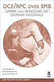 Dce/Rpc over Smb: Samba and Windows Nt Domain Internals (Macmillan Technology S.)