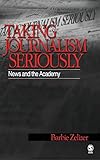 Taking Journalism Seriously: News and the Academy