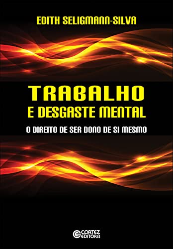 Trabalho e desgaste mental: o direito de ser dono de si mesmo