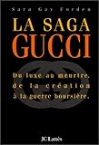  La saga Gucci. Du luxe au meurtre, de la création à la guerre boursière
