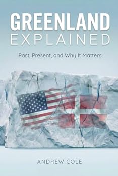 Paperback Greenland Explained: Past, Present, and Why It Matters Book