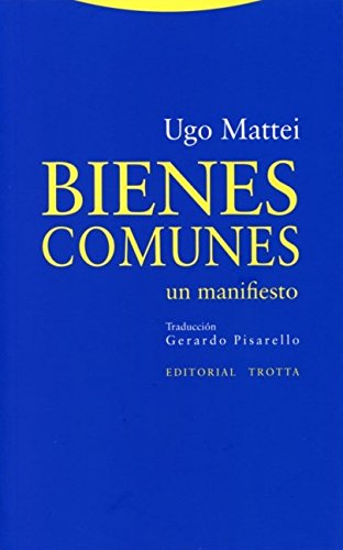 Bienes comunes: Un manifiesto (Estructuras y Procesos. Derecho)