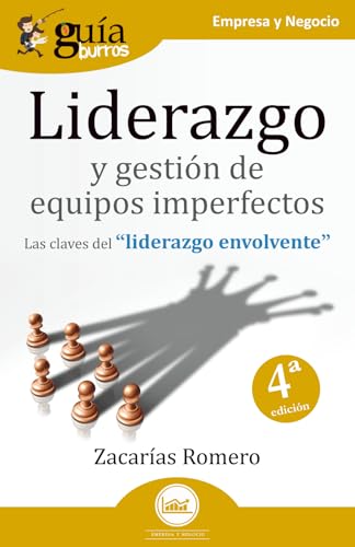 GuíaBurros Liderazgo y gestión de equipos imperfectos: Las claves del 'liderazgo envolvente': 152