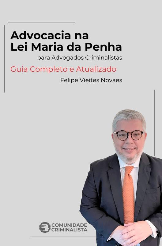 Advocacia na Lei Maria da Penha: Guia Prático, Completo e Atualizado