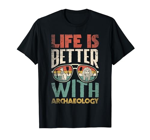 Arqueología La vida arqueóloga es mejor con la arqueología Camiseta