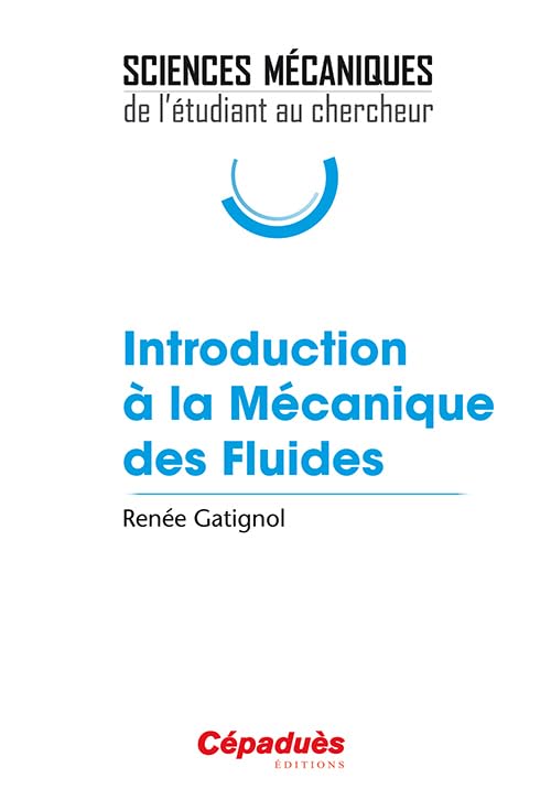 Introduction à la mécanique des fluides - Collection Sciences Mécaniques : de l'étudiant au chercheur