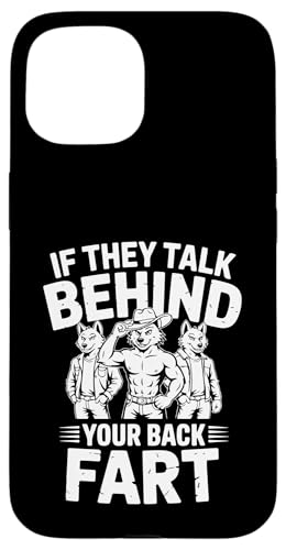 If They Talk Behind Your Back Fart Alpha Wolf Xe[gg X}zP[X iPhone 15 p