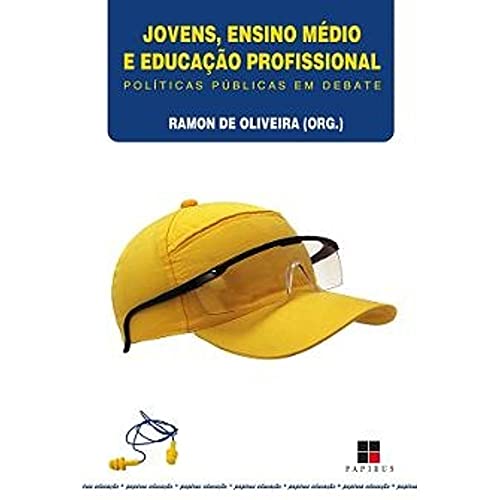 Jovens, Ensino Médio e Educação Profissional. Políticas Públicas em Debate