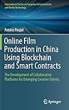Online Film Production in China Using Blockchain and Smart Contracts: The Development of...