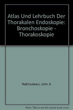 Atlas und Lehrbuch der thorakalen Endoskopie: Bronchoskopie - Thorakoskopie 3. Completely repainted. etc. Edition-Wow! eBook