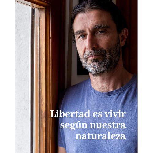 Libertad es vivir seg&uacute;n nuestra naturaleza: Vicen Montserrat