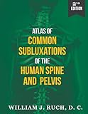 Atlas of Common Subluxations of the Human Spine and Pelvis, Second Edition