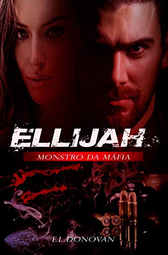 ELLIJAH: Monstro Da Máfia
