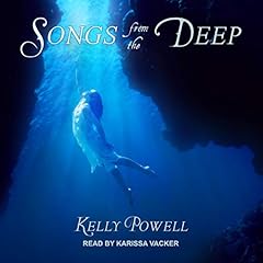 Songs from the Deep Audiolibro Por Kelly Powell arte de portada