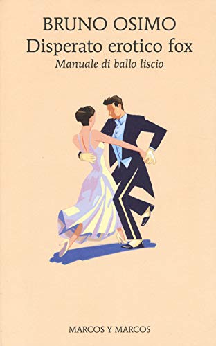 Disperato Erotico Fox. Manuale Di Ballo Liscio