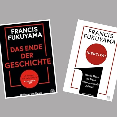 &raquo;Das Ende der Geschichte&laquo; und &raquo;Identit&auml;t&laquo; von Francis Fukuyama