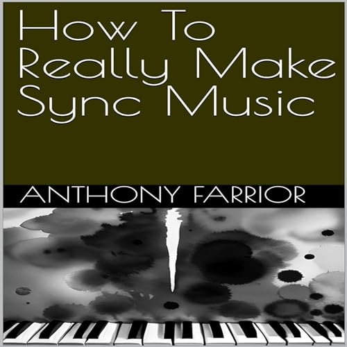 How To Really Make Sync Music by Anthony Farrior episode artwork