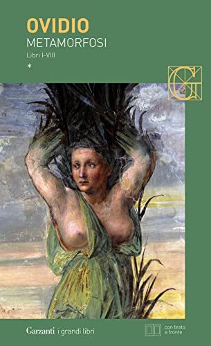 Le metamorfosi. Testo latino a fronte. Libri I - VIII e IX - XV