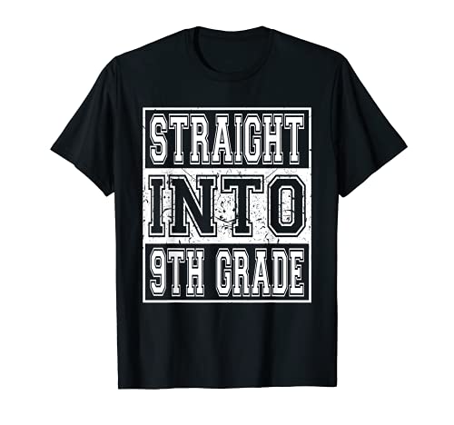 Straight Into 9th Grade Tee Back To School Gifts Ninth Grade T-Shirt