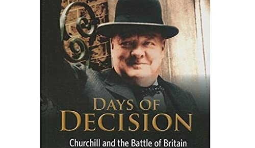 Churchill and the Battle of Britain: Days of Decision