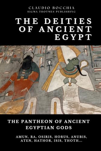 The Pantheon of Ancient Egyptian Gods - From Cosmic Creators to Protective Spirits: Gods and Goddesses of Ancient Egypt : A Comprehensive Guide to ... legends and intrigues spanning millennia.)