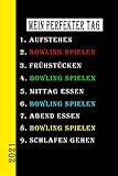 Mein Perfekter Tag 2021 Bowling Spielen: Mein Kalender für den perfekten Tag ist ein lustiges, cooles Geschenk für 2021. Als Terminplaner oder ... auch als Hausaufgabenheft zu nutzen. Deutsch