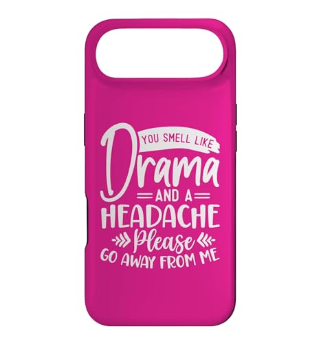You Smell Like Drama and a Headache Sarcasm ���[���A�f�U�C�� �X�}�z�P�[�X iPhone Air �p