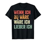 Wenn ich du wäre wäre ich lieber ich