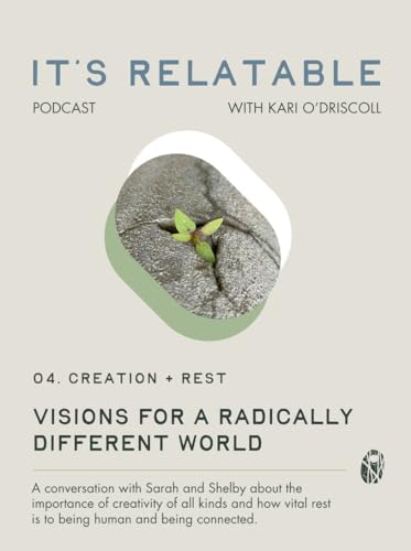 Visions for a Radically Different World 3: Creation & Rest