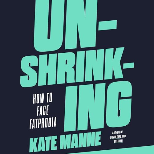 Unshrinking by Kate Manne episode artwork