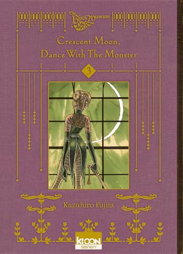 Crescent Moon, Dance with the Monster — Tome 3