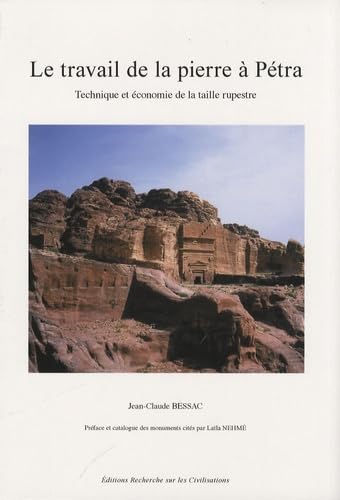 livre Le travail de la pierre à Pétra: Technique et économie de la taille rupestre