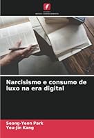 Narcisismo e consumo de luxo na era digital 6205376067 Book Cover