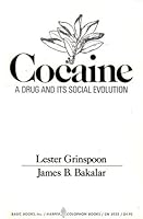 Cocaine: A Drug and Its Social Evolution 0465097324 Book Cover