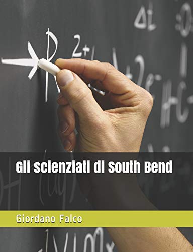 Gli scienziati di South Bend (Italian Edition)