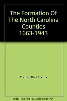 Paperback The Formation of the North Carolina Counties 1663-1943 Book