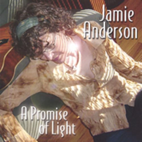 Anderson, Jamie : Promise of Light [Audio CD] Jamie Anderson; Dave Arms; Miriam Davidson; Kiya Heartwood; Kara Barnard and Traditional