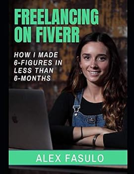 Paperback Freelancing on Fiverr: How I Made 6-Figures in Less Than 6-Months Book