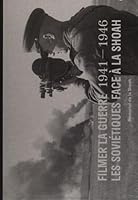 Filmer la guerre 1941-1946 : Les Soviétiques face à la Shoah 2916966706 Book Cover