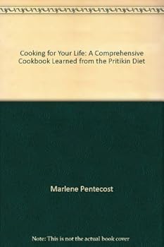 Paperback Cooking for Your Life: A Comprehensive Cookbook Learned from the Pritikin Diet Book