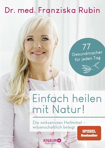 Einfach heilen mit Natur! von Franziska Rubin