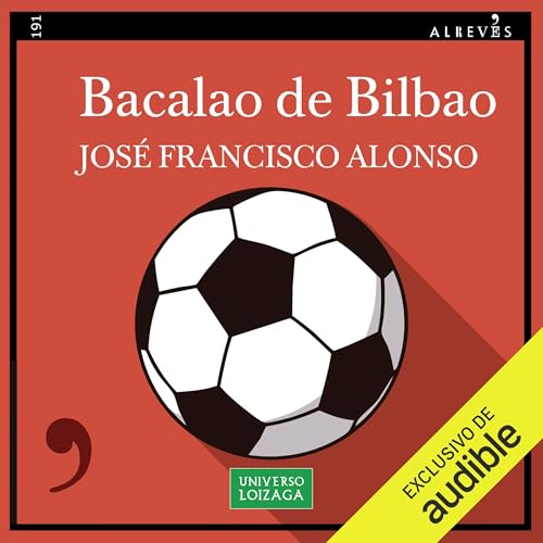 Bacalao de Bilbao Audiolibro Por Jos&eacute; Francisco Alonso arte de portada