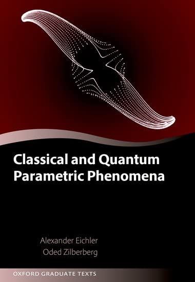 Classical and Quantum Parametric Phenomena (Oxford Graduate Texts)