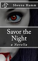 Savor the Night: a Novella 1508881820 Book Cover
